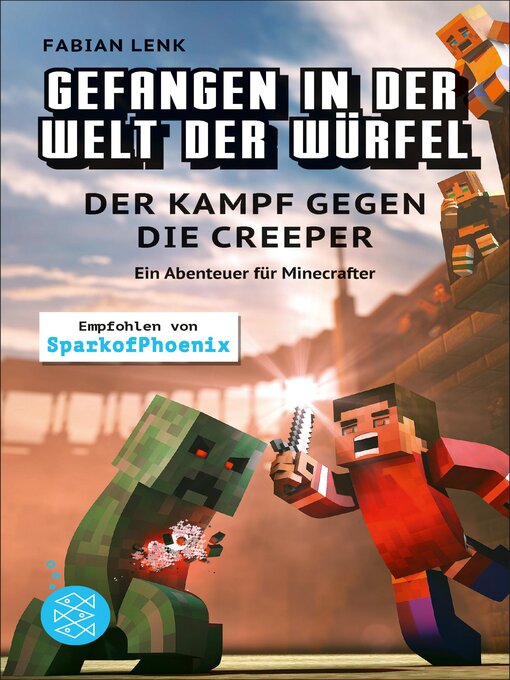 Title details for Gefangen in der Welt der Würfel. Der Kampf gegen die Creeper. Ein Abenteuer für Minecrafter by Fabian Lenk - Available